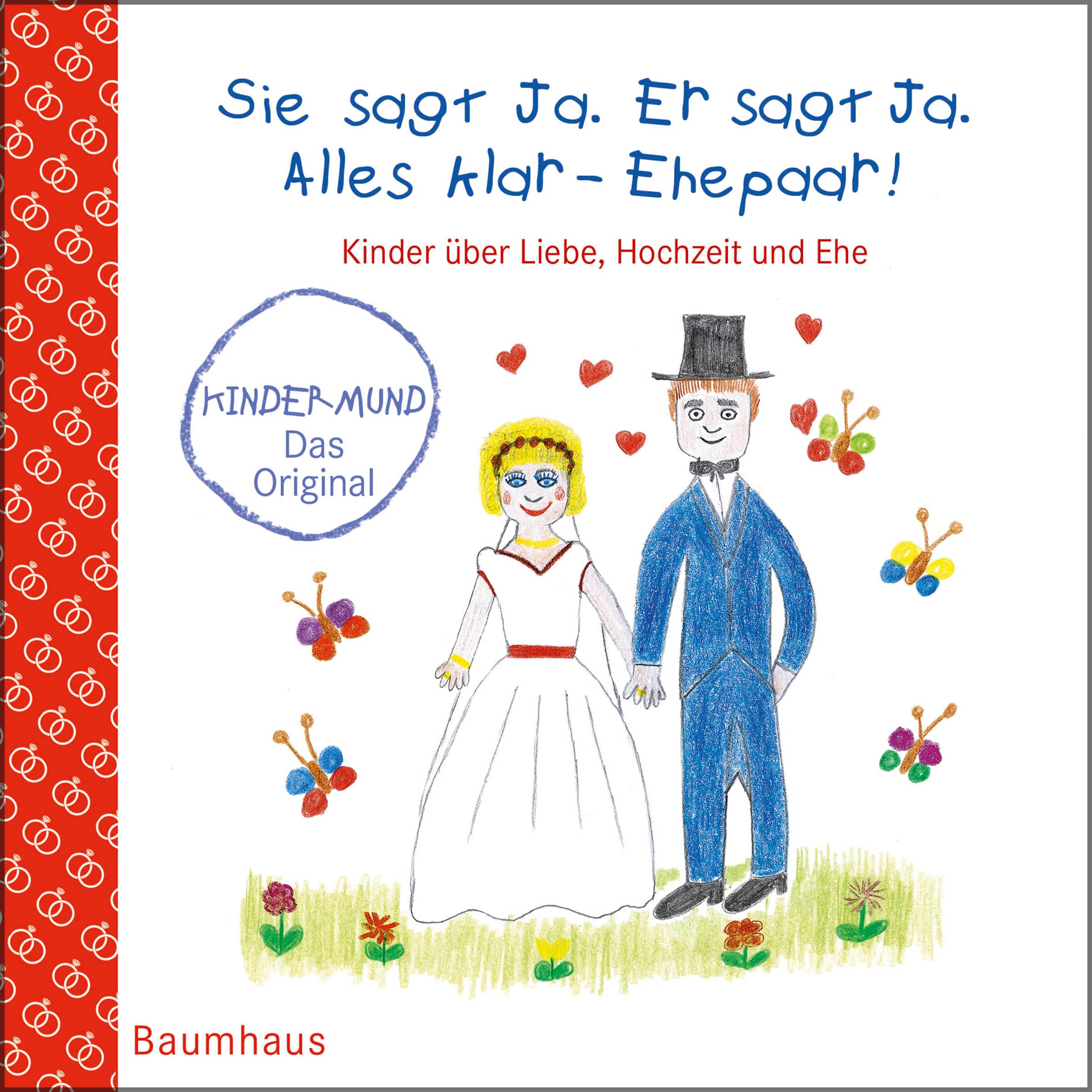 Produktbild: Sie sagt Ja. Er sagt Ja. Alles klar - Ehepaar! - Kinder über Liebe, Hochzeit und die Ehe (9783833942532 )