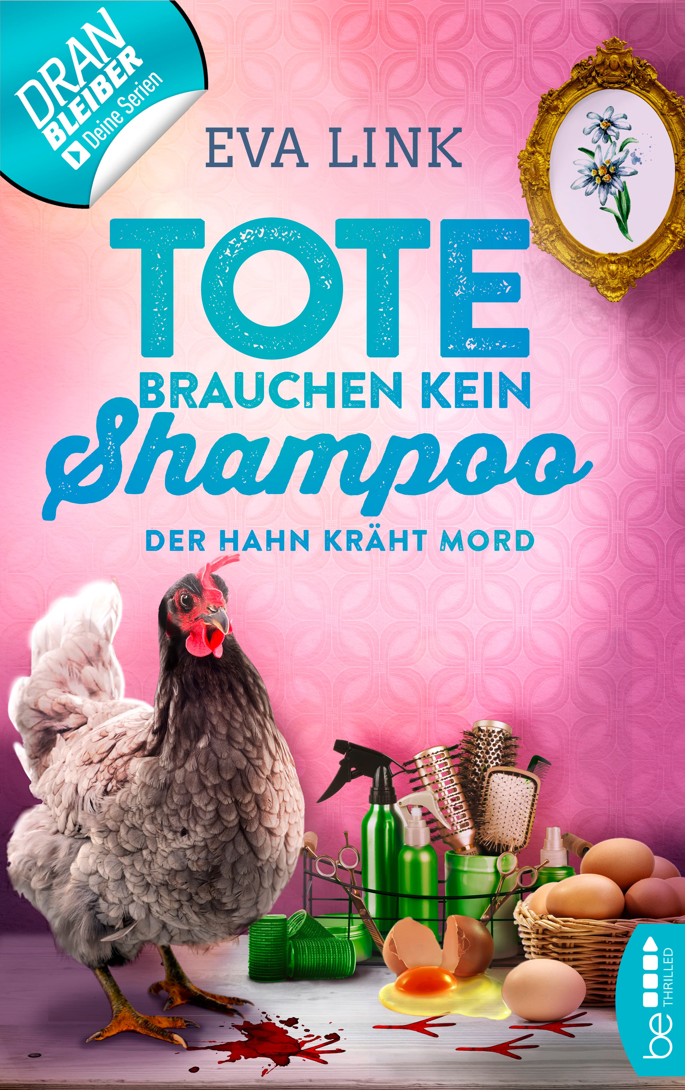 Produktbild: Tote brauchen kein Shampoo - Der Hahn kräht Mord (9783751702270 )