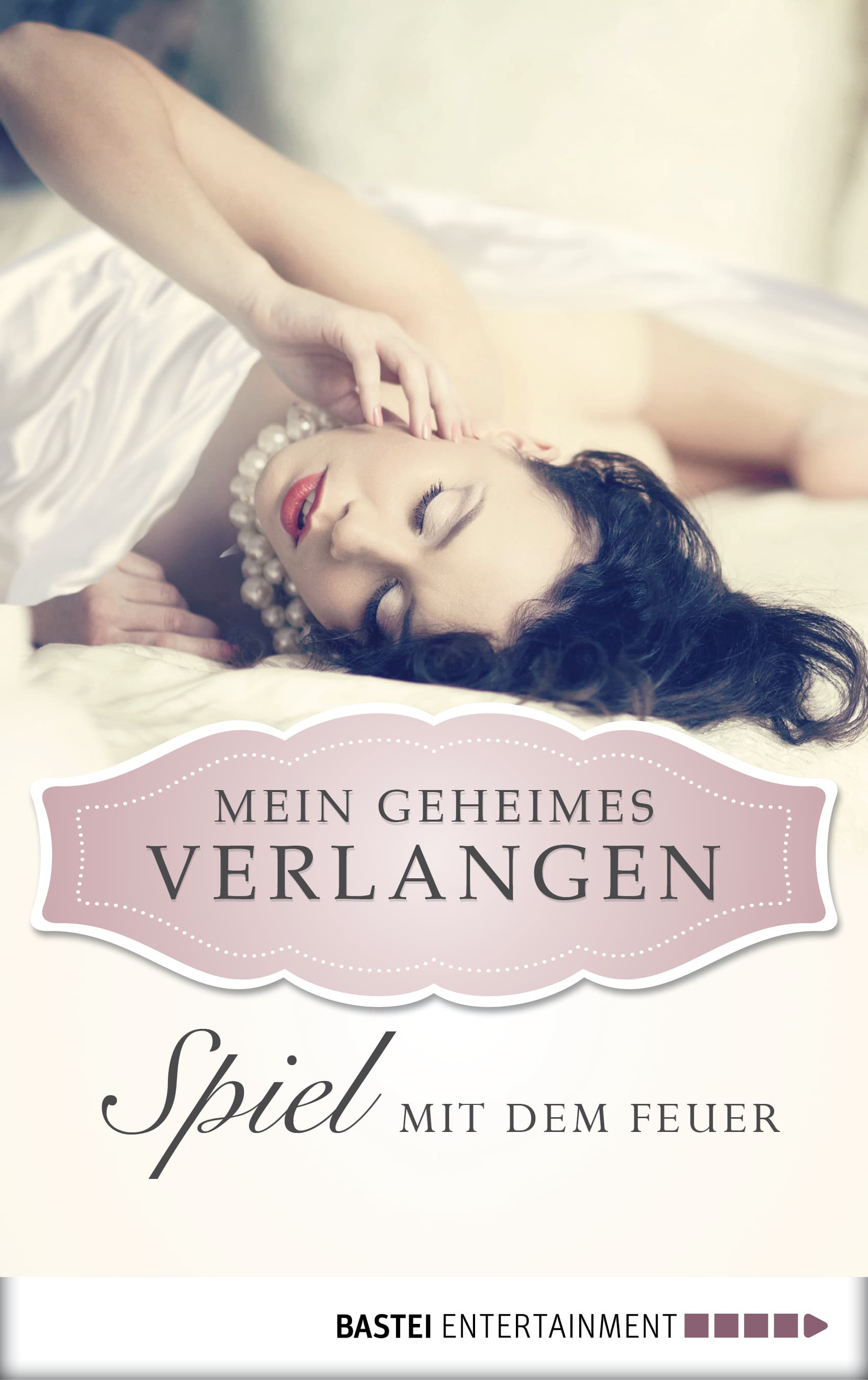 Produktbild: Spiel mit dem Feuer - Mein geheimes Verlangen (9783732501946 )
